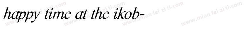 happy time at the ikob字体转换